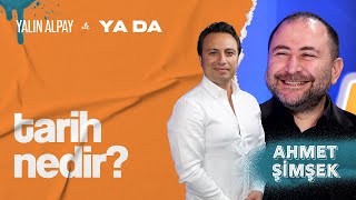 Tarih Nedir? - Prof. Dr. Ahmet Şimşek | Yalın Alpay ile 'Ya Da'