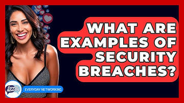 What Are Examples Of Security Breaches? - Everyday-Networking