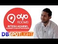 Ritesh Agarwal - Founder & CEO of Oyo Rooms | Exclusive Interview | Part 1