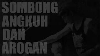 Sombong, Angkuh & Arogan (Official Lyric Video)