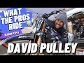 WHAT THE PROS RIDE | Season 2 EP.5 - David Pulley