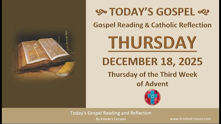 Today's Gospel Reading & Reflection • Thursday, December 18, 2025