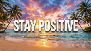 Stay Positive 🌿 Tropical Deep House 2026 | Smooth Chillout Music | ChillRise Vibes