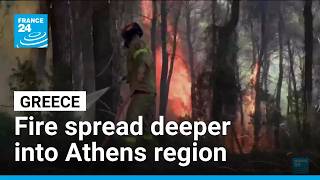 Fire spread deeper into Athens region • FRANCE 24 English