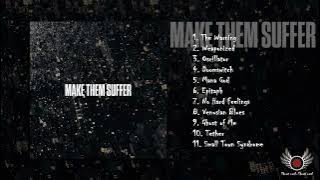 Make Them Suffer - Make Them Suffer (Full Album)