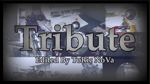 "Tribute" - Multi-COD Teamtage - Edited by ToRic NoVa