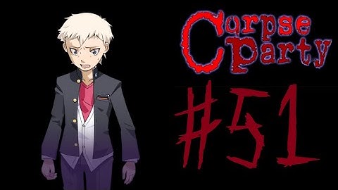 Corpse Party (PC) Playthrough [Part 51] Wrong End ★9