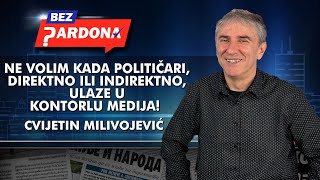 Cvijetin Milivojević - Ne volim kada političari, direktno ili indirektno, ulaze u kontorlu medija!