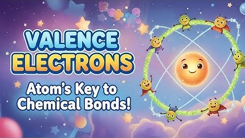 What Are Valence Electrons? ✨ The Atom