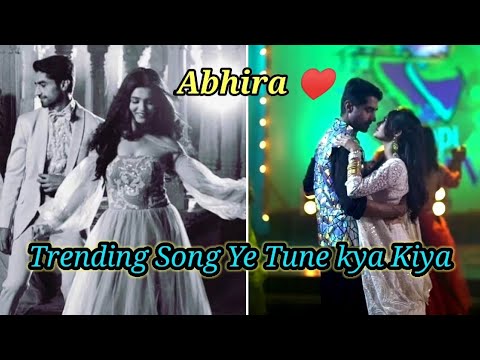 Trending song Ye tune kya KiyaYrkkh Abhira Latest Reels video Akshara  Abhimanyu Love story