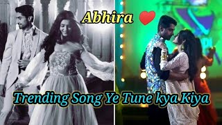 Trending song| Ye tune kya Kiya|Yrkkh Abhira Latest Reels video Akshara & Abhimanyu Love story.