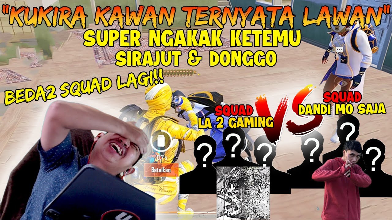 "KUKIRA KAWAN TERNYATA LAWAN!!" LAGI RENDENG NABRAK SIRAJUT & DONGGO LAGI RANDOM JUGA | PUBG Mobile