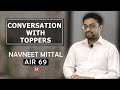 Conversation With Toppers | Navneet Mittal | AIR 69