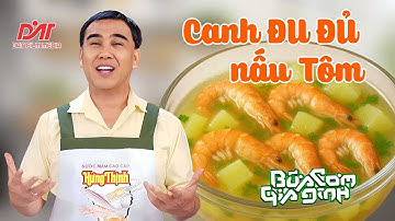 CANH ĐU ĐỦ NẤU TÔM - Công thức của MC Quyền Linh | Bữa Cơm Gia Đình