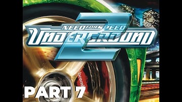Need For Speed Underground 2 Gameplay Playthrough (2004) | Part 7