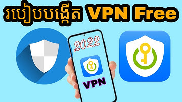 How to create VPN for Free | របៀបបង្កើត VPN Free