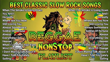 BEST CLASSIC SLOW ROCK SONGS || REGGAE REMIX || NONSTOP PLAYLIST - DJ SOYMIX