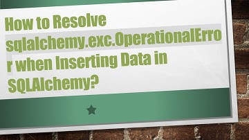 How to Resolve sqlalchemy.exc.OperationalError when Inserting Data in SQLAlchemy?