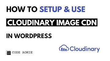 How to Setup & Use Cloudinary Image CDN in WordPress