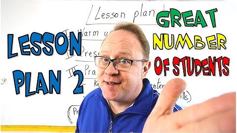 CLASSROOM MANAGEMENT - LESSON PLAN #2 - Great number of students