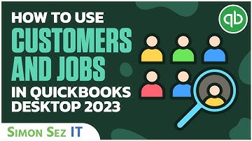 How to use Customers and Jobs in QuickBooks Desktop 2023