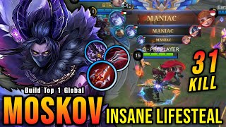 31 Kills + 3x MANIAC!! Moskov New Build Insane LifeSteal 100% OP - Build Top 1 Global Moskov ~ MLBB