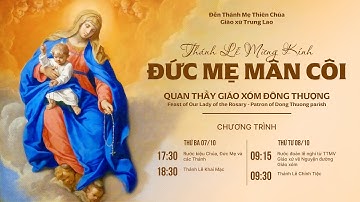 GIÁO XÓM ĐÔNG THƯỢNG – GX. TRUNG LAO: MỪNG LỄ KÍNH NỮ VƯƠNG RẤT THÁNH MÂN CÔI - NĂM THÁNH 2025