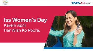 This #WomensDay treat yourself to something special with Tata AIA