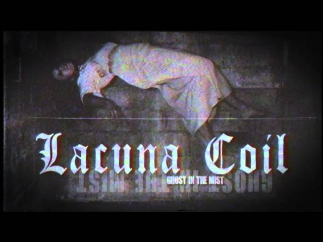 Lacuna Coil - Ghost in the Mist