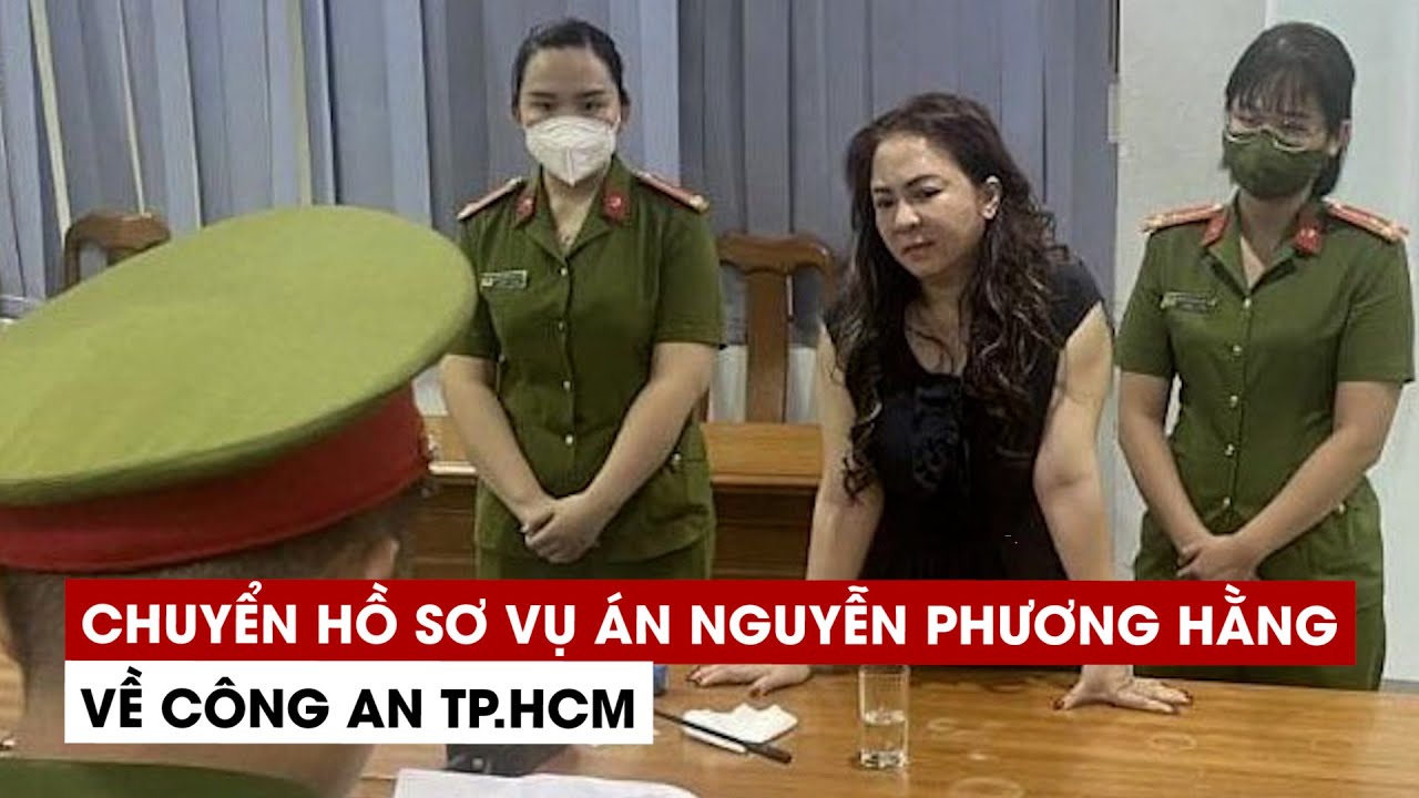 Công an Bình Dương chuyển hồ sơ vụ án Nguyễn Phương Hằng về Công an TP.HCM