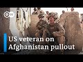 'I am deeply disappointed in my government' says US veteran as Afghanistan deadline looms | DW News