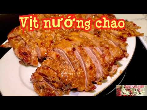 Vịt nướng chao_cách ướp cho thịt vịt mềm,ngon đậm đà_Bếp Hoa