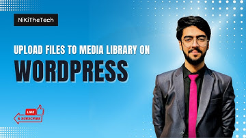 HOW TO UPLOAD FILES TO MEDIA LIBRARY IN WORDPRESS | WORDPRESS# 5 | NiKiTheTech