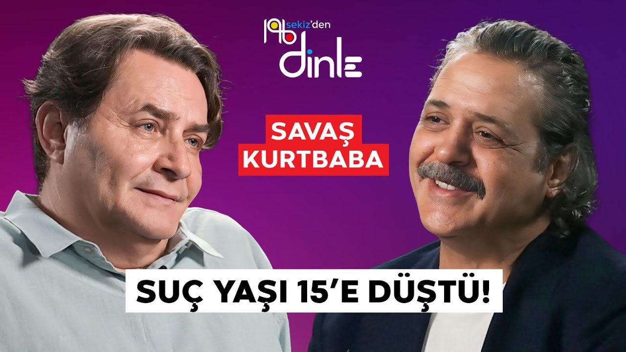 SAVAŞ KURTBABA ''SOKAK ÇETELERİ TÜRKİYE'NİN EN ÖNEMLİ SORUNUDUR!''