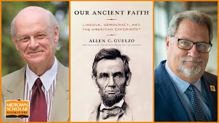 Allen Guelzo with Scott LaMar: Our Ancient Faith
