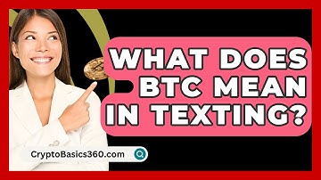 What Does Btc Mean In Texting? - CryptoBasics360.com