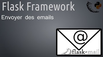 Formation Flask Framework : Envoyer des mails avec Flask-Mail