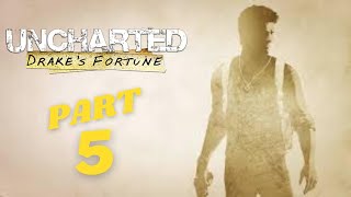 UNCHARTED: DRAKE'S FORTUNE - THE FORTRESS | Part 5 - Walkthrough Gameplay (UNCHARTED) 2022