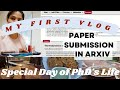 My first vlog  arxiv submission step by step instruction  a special day in p.s life  iiser
