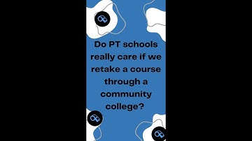 Do PT schools care if I take or retake pre-requisites at a community college?