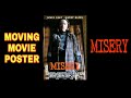 MISERY - Moving Movie Poster  (Tribute to James Caan)