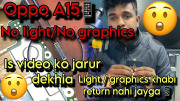 Oppo A15 no light/no graphics solution📱 || technical expert Assam 😲 @Tech #foryou #technical