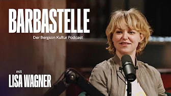 Barbastelle — Der Bergson Kultur Podcast: Folge 6 mit Schauspielerin Lisa Wagner