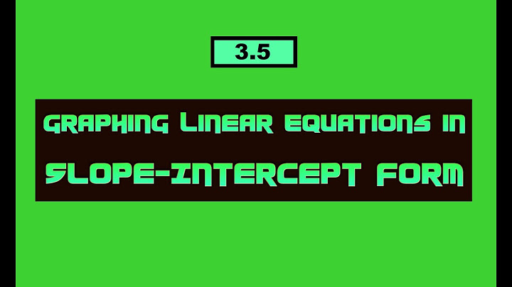 3.5 graphing linear equations in slope intercept form answers