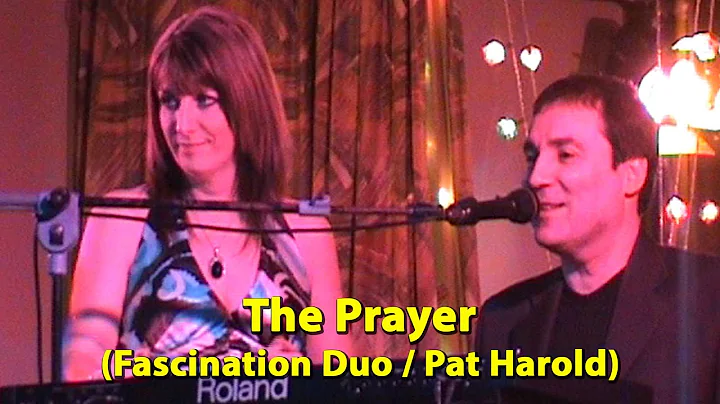 Fascination Duo - The Prayer - Duet Featuring Pat ...