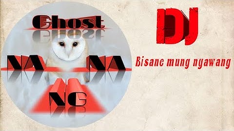 #ghostnanang #channel Dj bisane mung nyawang FULL BASS||nella karisma cover dj nofin asia