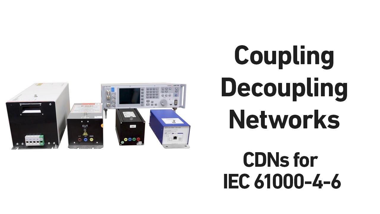 Coupling Decoupling Networks CDNs - RF Immunity Injection Method for IEC 61000-4-6