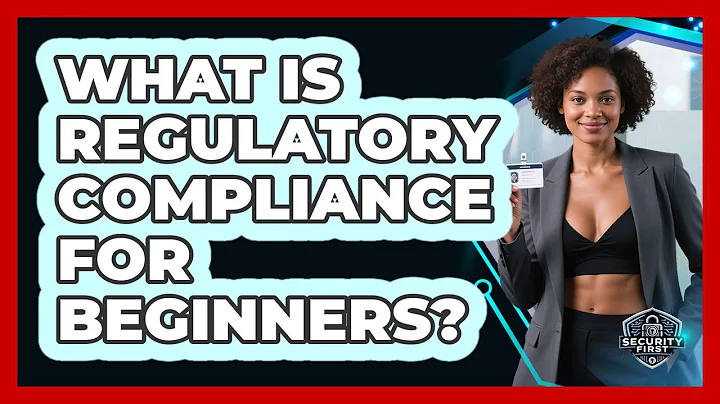 What Is Regulatory Compliance For Beginners? - SecurityFirstCorp.com
