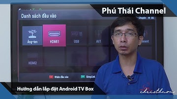 Hướng dẫn lắp đặt Android TV Box