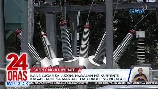 Ilang lugar sa Luzon, nawalan ng kuryente kagabi dahil sa manual load dropping... | 24 Oras Weekend